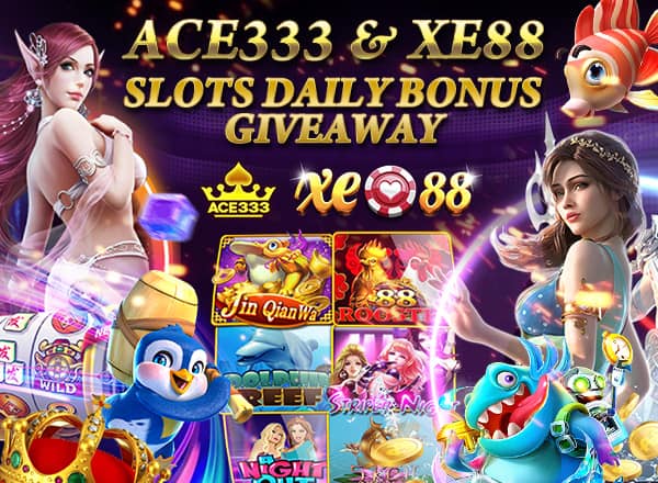 ACE333 & XE88 DAILY BONUS