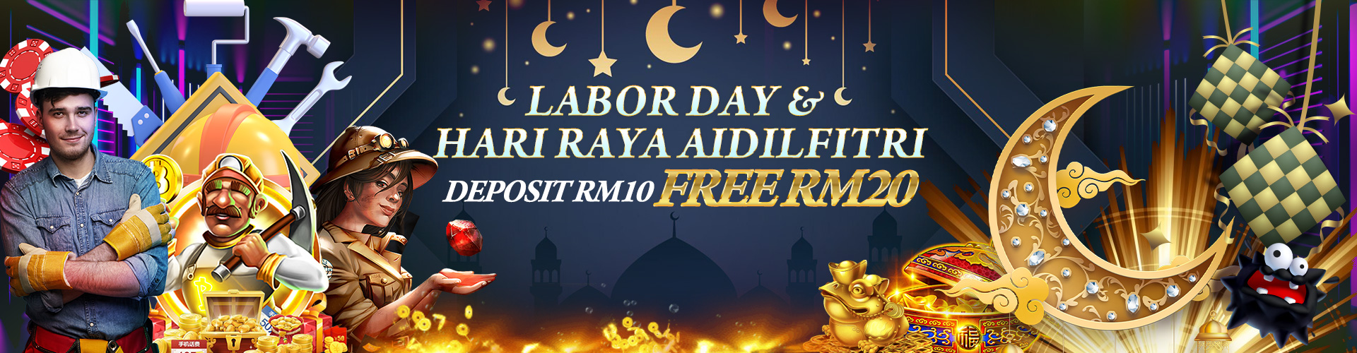 Labor Day & Hari Raya Aidilfitri,First Deposit RM10 FREE RM20